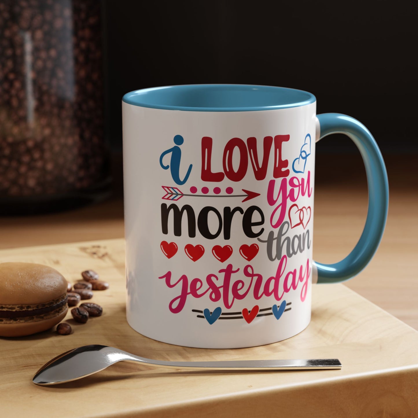 Love You More Than Yesterday Coffee Mug, 11oz, 15oz