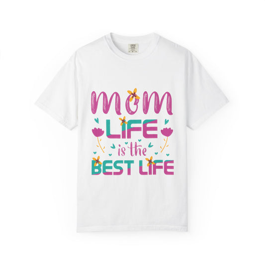 Mom Life T-Shirt - Unisex Garment-Dyed Tee for Mother's Day