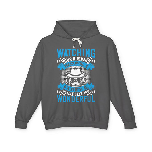 Funny Unisex Hooded Sweatshirt - Watching Your Husband Become a Father
