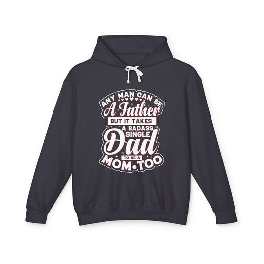 Badass Dad Hoodie, Lightweight Hooded Sweatshirt for Single Fathers