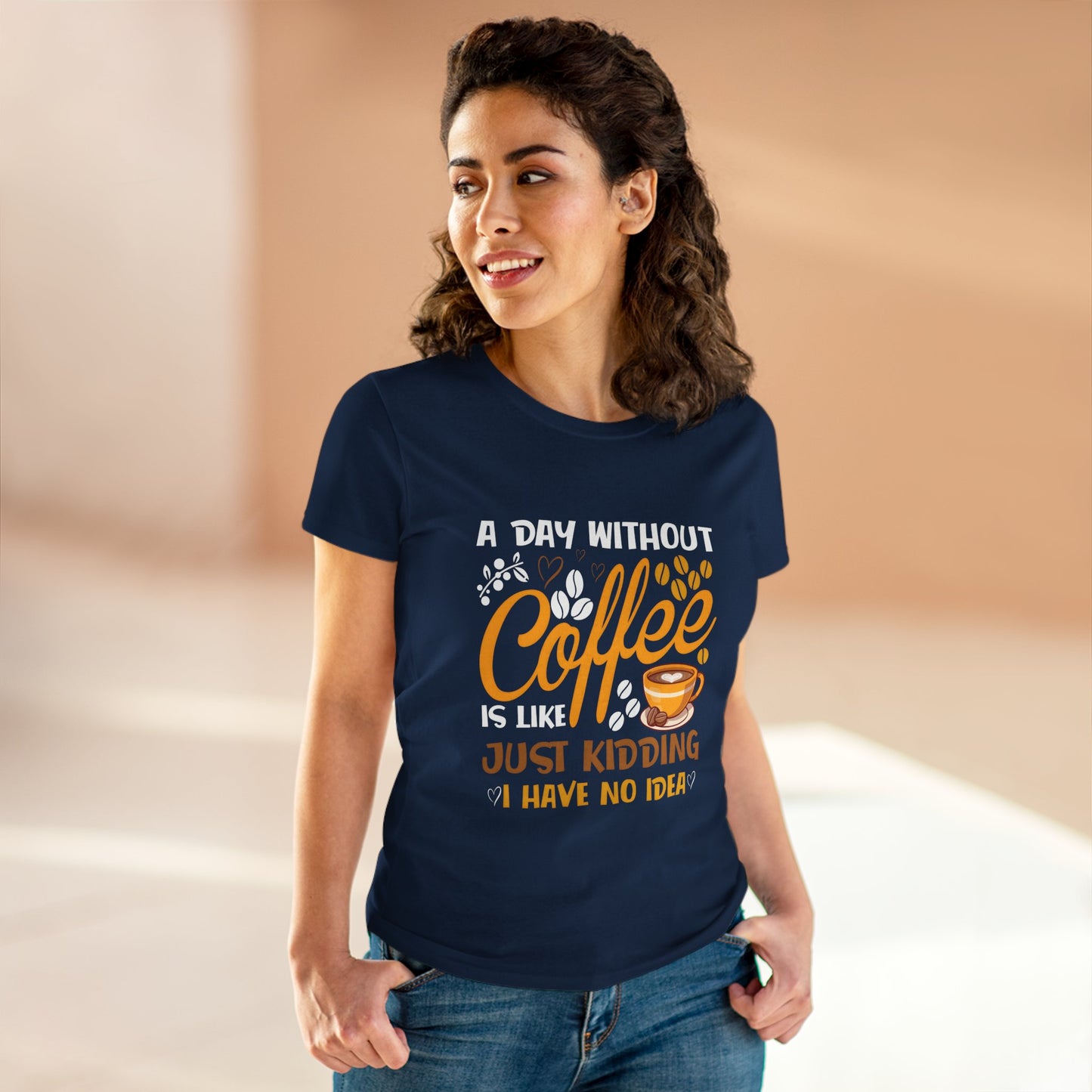 Coffee Lovers Women's Midweight Cotton Tee - "A Day Without Coffee Is Like Just Kidding"
