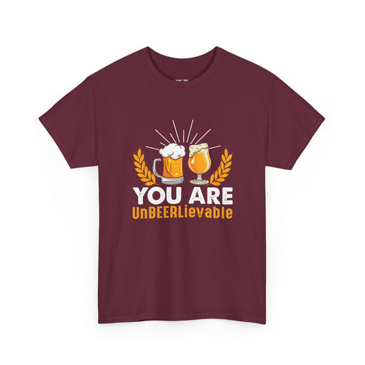 You Are UnBEERLievable - Funny Beer Slogan Tee