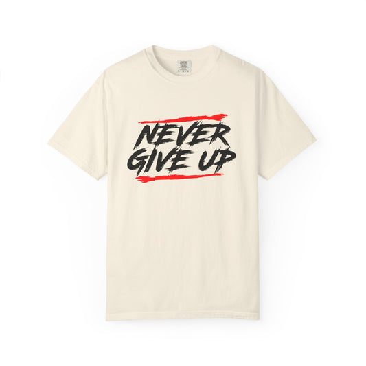 Never Give Up Motivationall Unisex T-Shirt