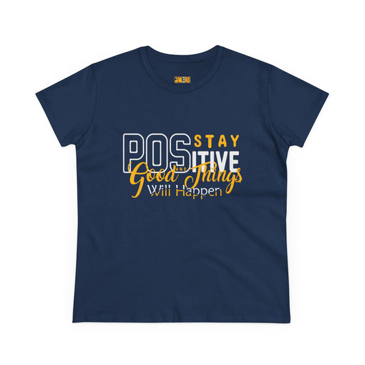 Stay Positive Women's Cotton Tee - Inspirational Motivational T-Shirt
