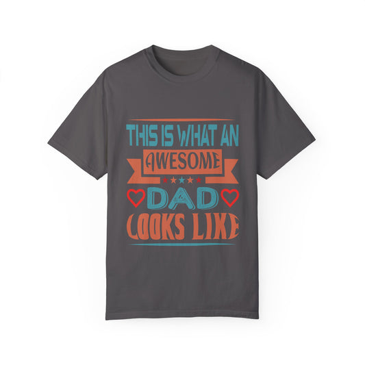 Awesome Dad Garment-Dyed T-Shirt - Perfect Father's Day Gift