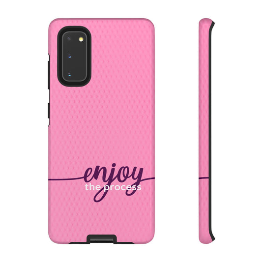 Enjoy the Process Tough Case - Motivational Pink Phone Cover for Women
