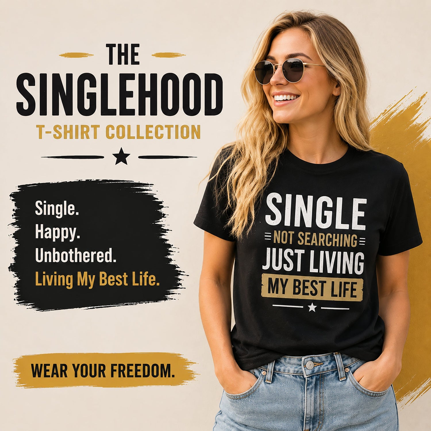 Woman wearing a "Single. Not Searching. Just Living My Best Life." T-shirt, smiling with sunglasses.