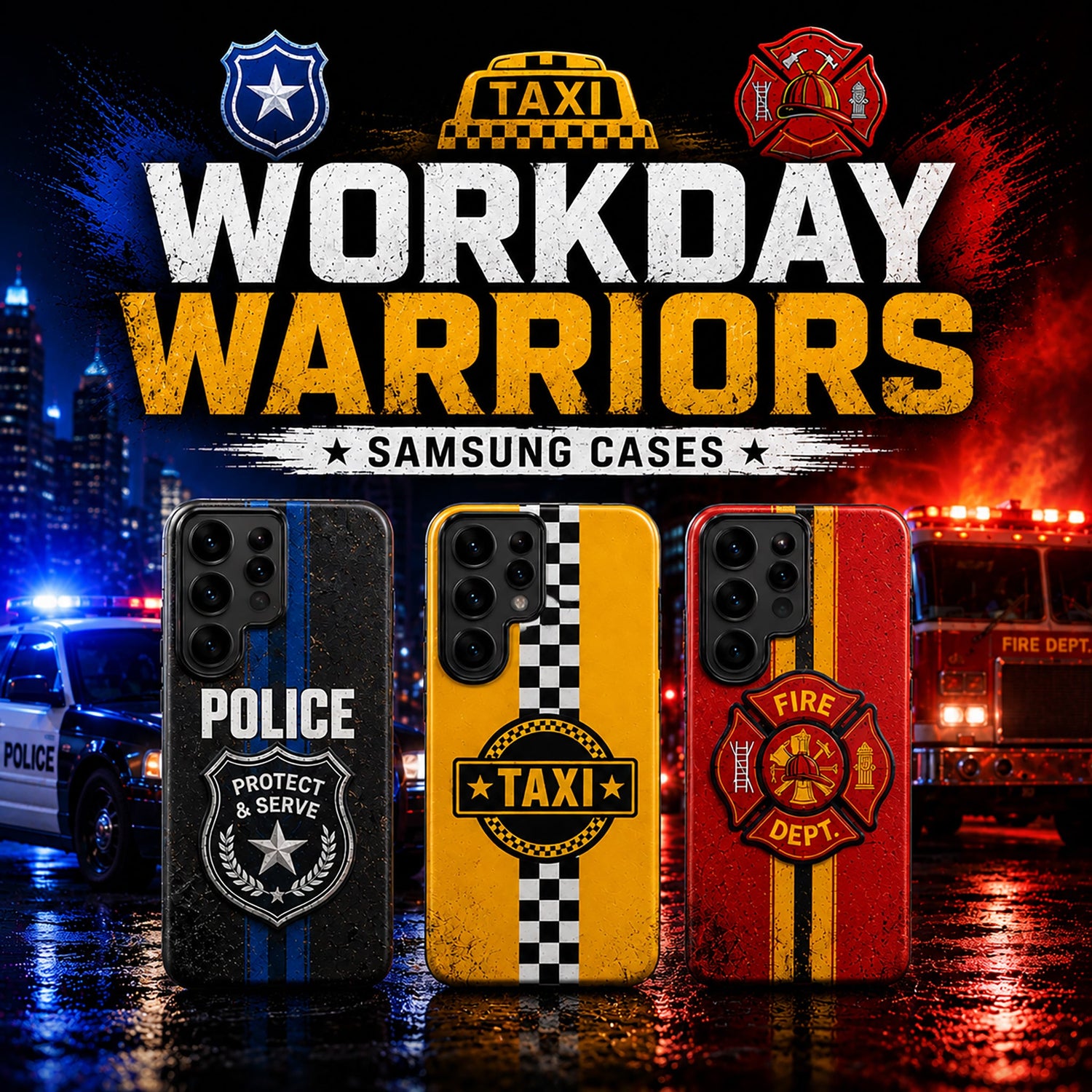 Workday Warriors Samsung phone cases featuring police, taxi, and firefighter designs.