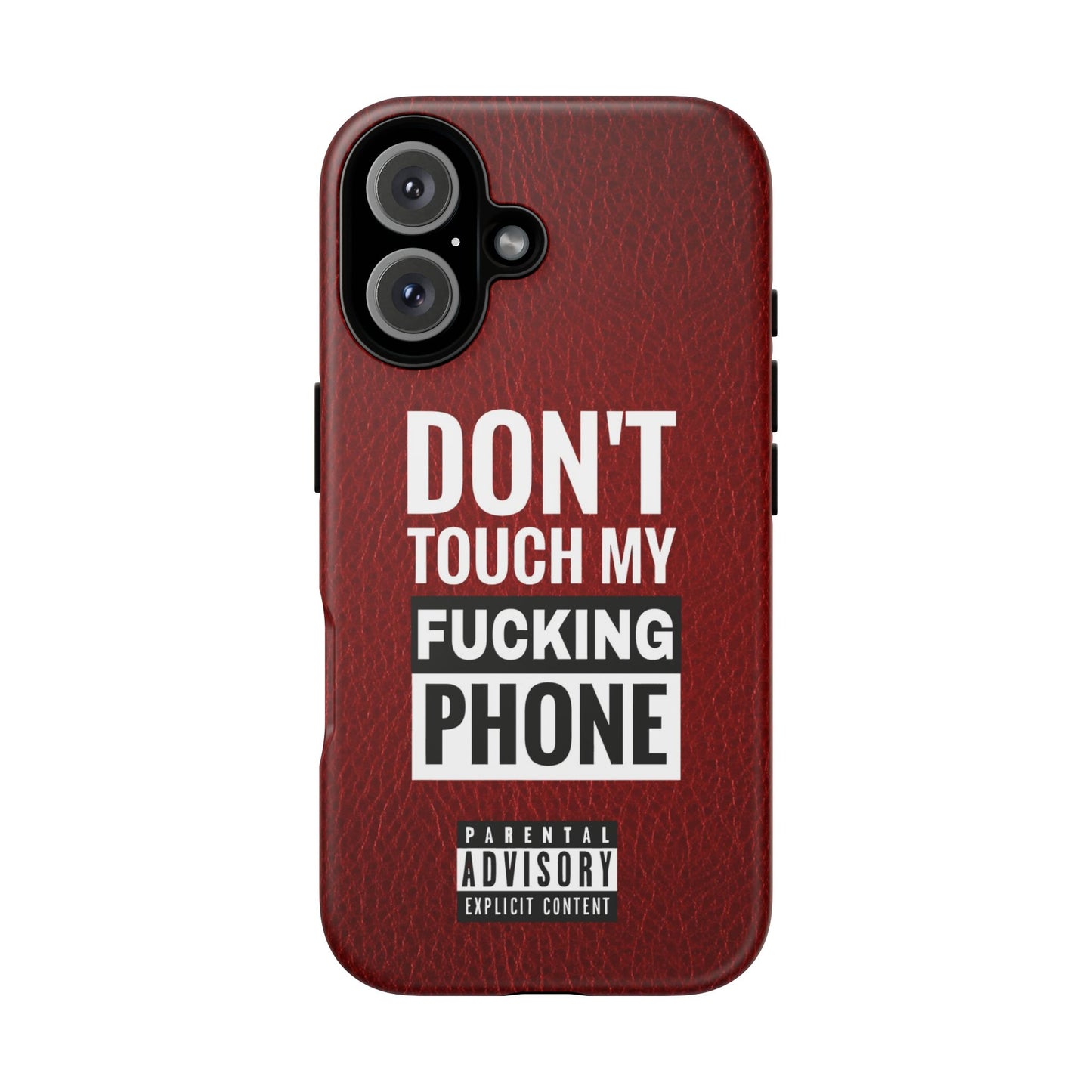 Funny Phone Case, Don’t Touch My Phone