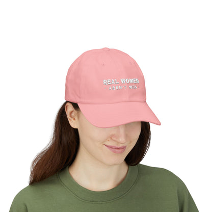 Real Women Aren't Men Classic Dad Cap — Feminist Statement Baseball Hat