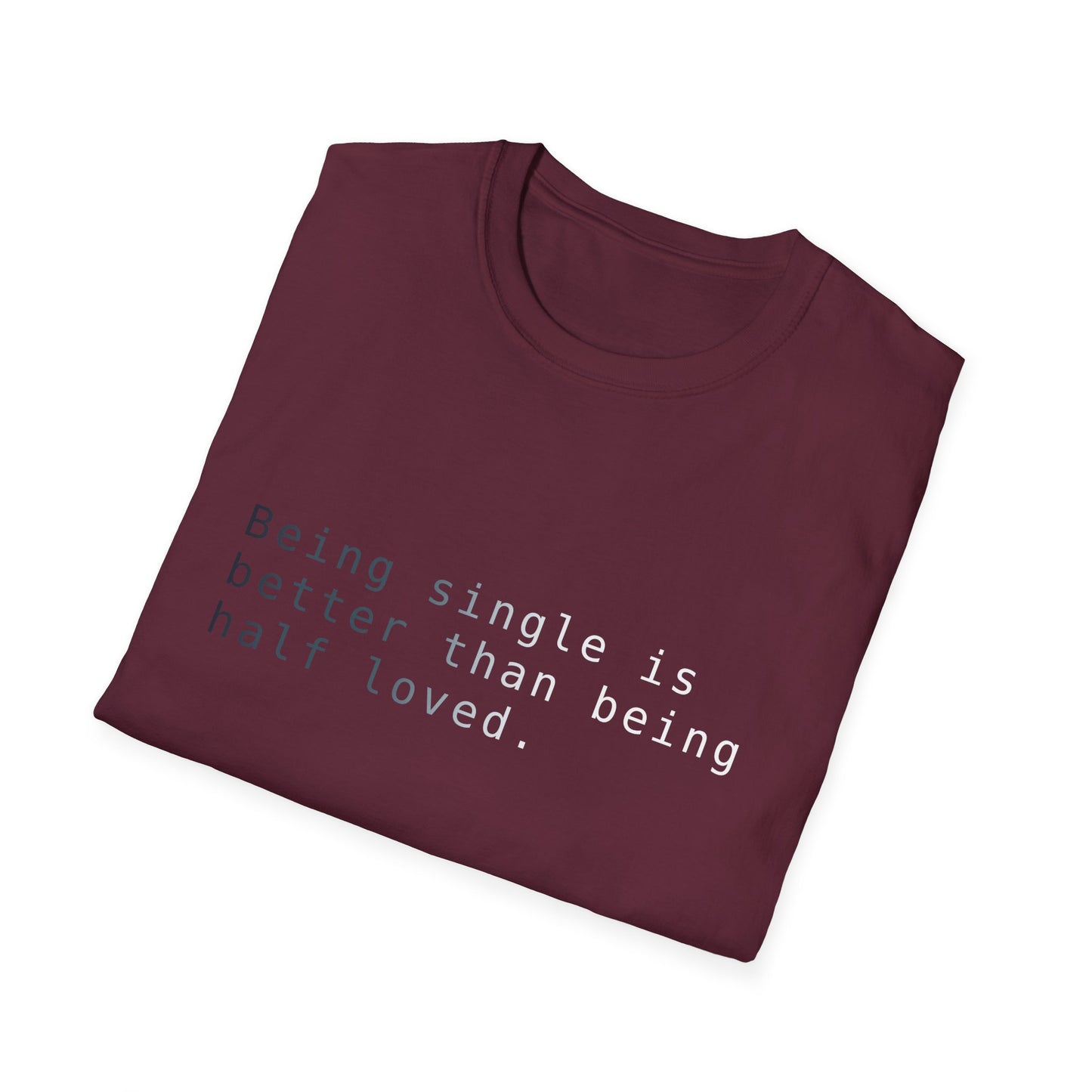 Being Single Unisex Softstyle T-Shirt