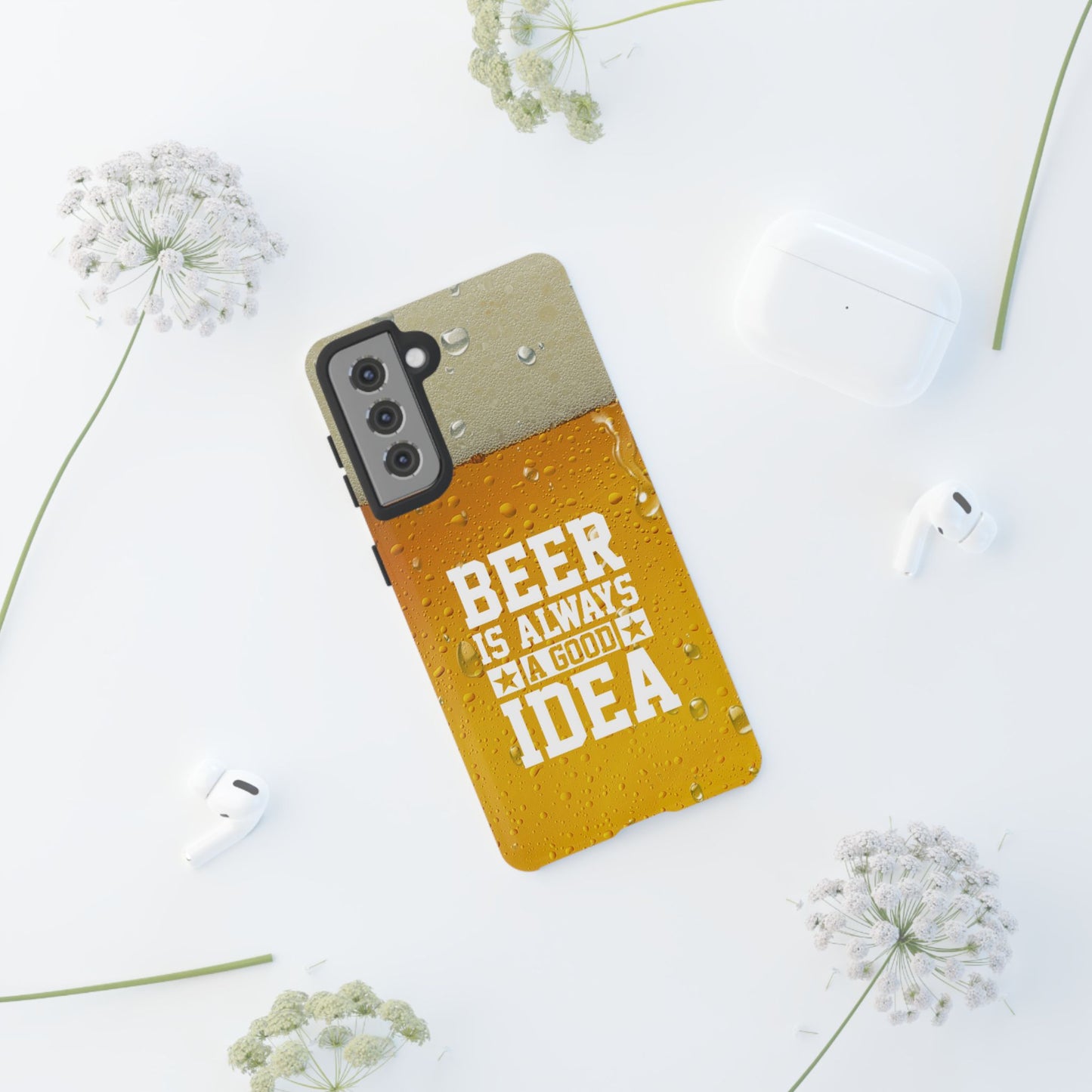 Beer Lovers Samsung Tough Case - "Beer is Always a Good Idea"