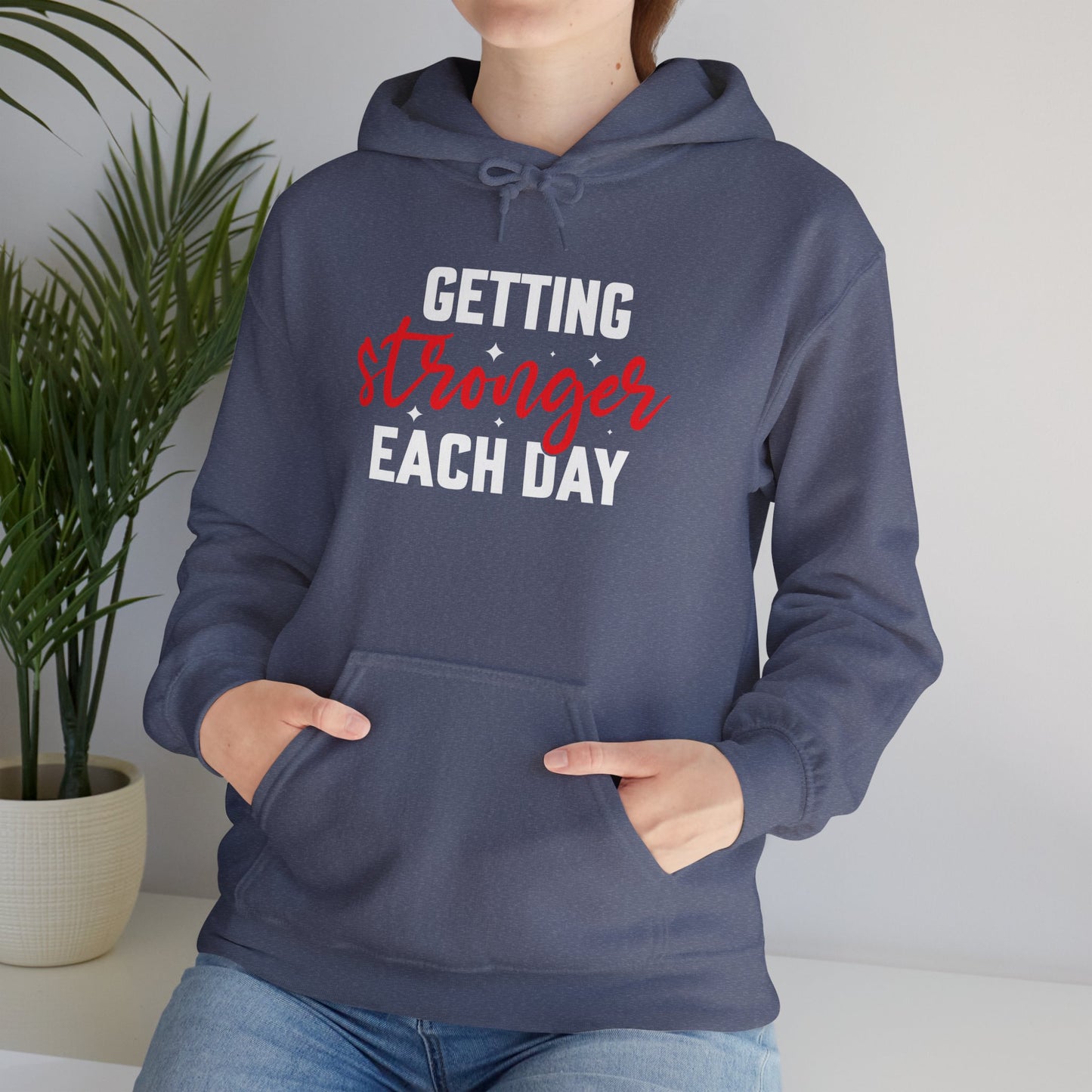 Getting Stronger Each Day Hoodie, Unisex Motivational Sweatshirt