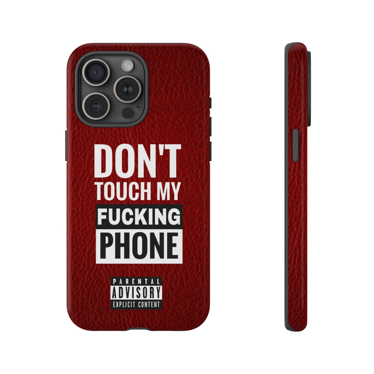 Funny Phone Case, Don’t Touch My Phone