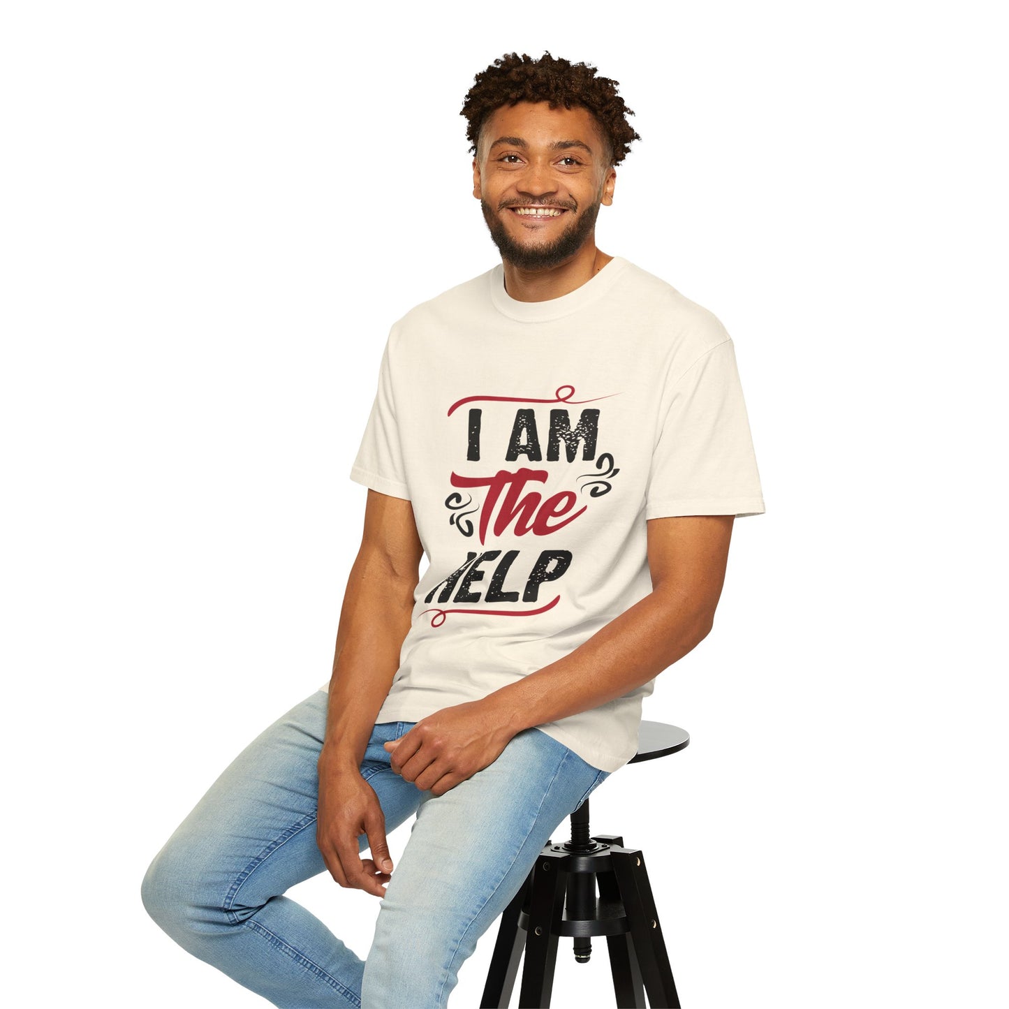 I Am The Help Unisex Garment-Dyed T-Shirt