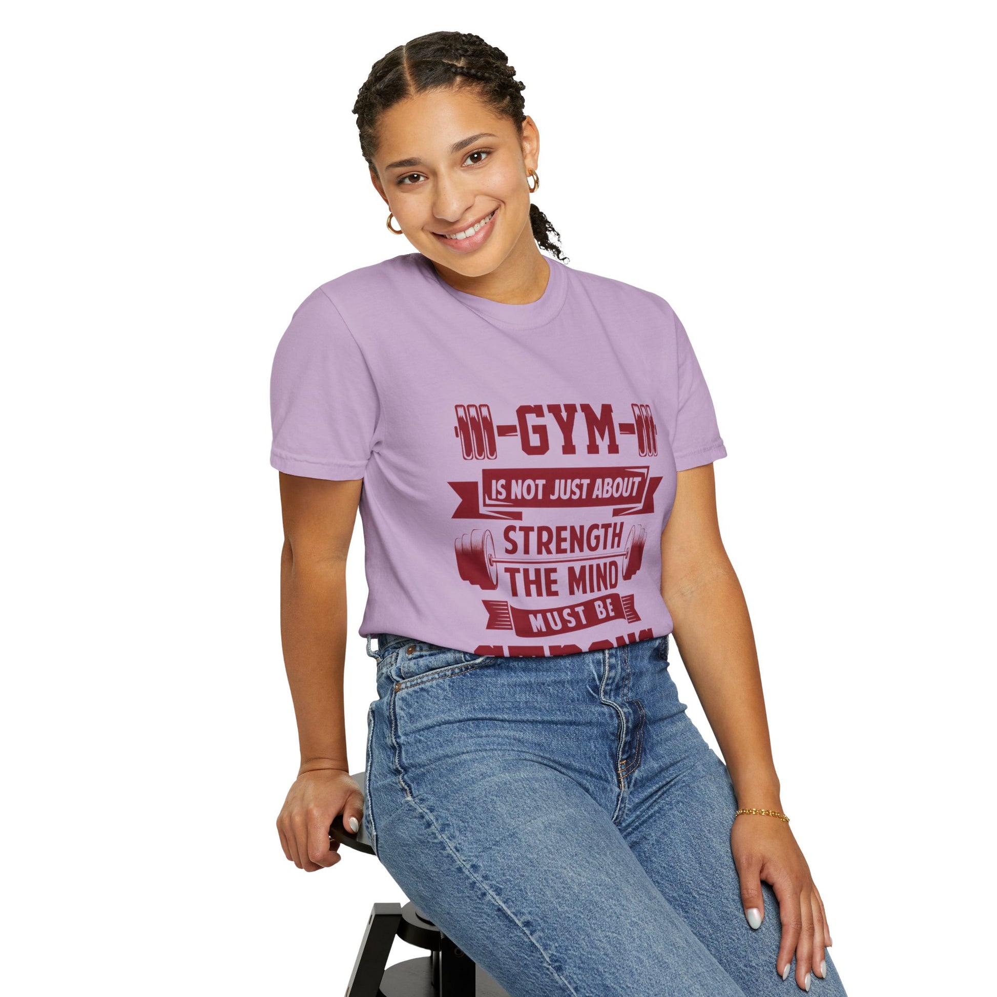 Unisex Gym Strength T-Shirt - "Gym is Not Just About Strength, The Mind Must Be Strong"