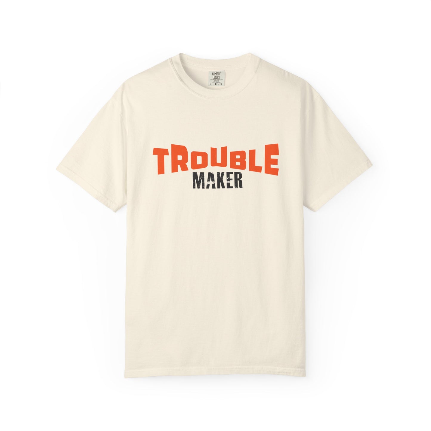 Trouble Maker T-Shirt - Unisex  Garment-Dyed Casual Tee for Fun-Lovers