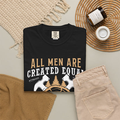 All Men Are Created Equal Carpenter T-Shirt - Unisex Garment-Dyed Tee for Woodworkers