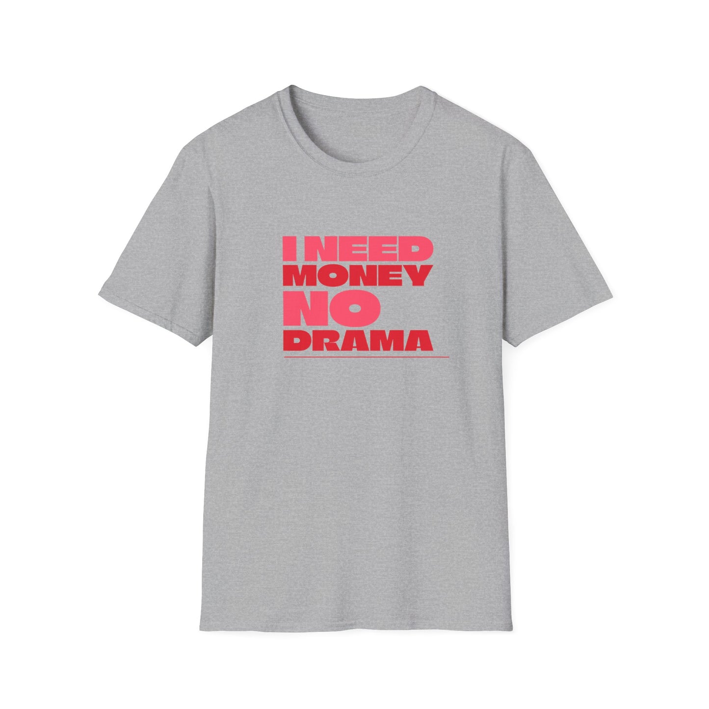 I Need Money No Drama Unisex Softstyle T-Shirt