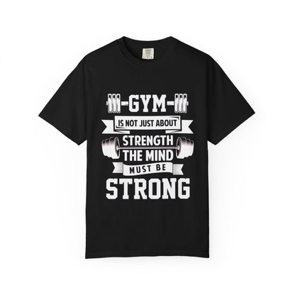 Strength Mind Gym T-Shirt - Unisex Garment-Dyed Tee