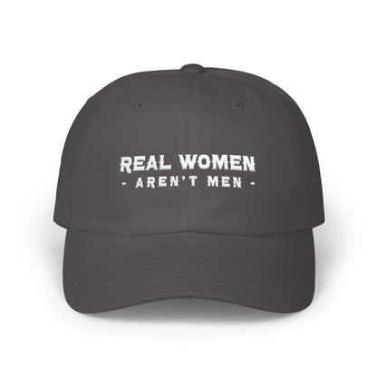Real Women Aren't Men Classic Dad Cap — Feminist Statement Baseball Hat