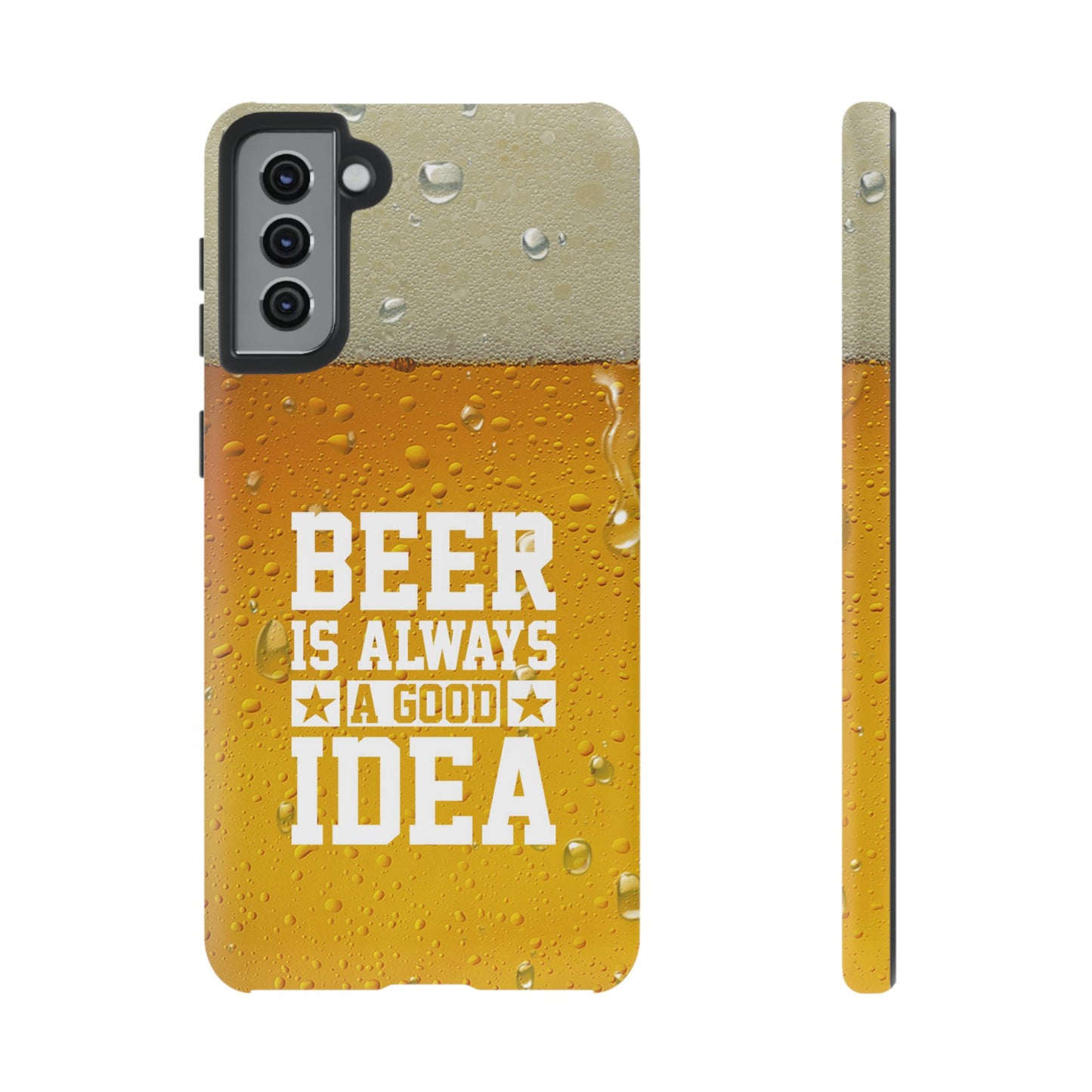 Beer Lovers Samsung Tough Case - "Beer is Always a Good Idea"