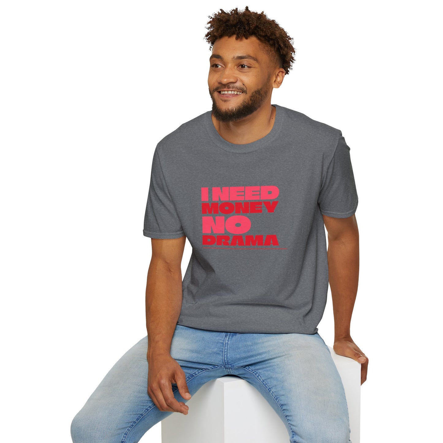 I Need Money No Drama Unisex Softstyle T-Shirt