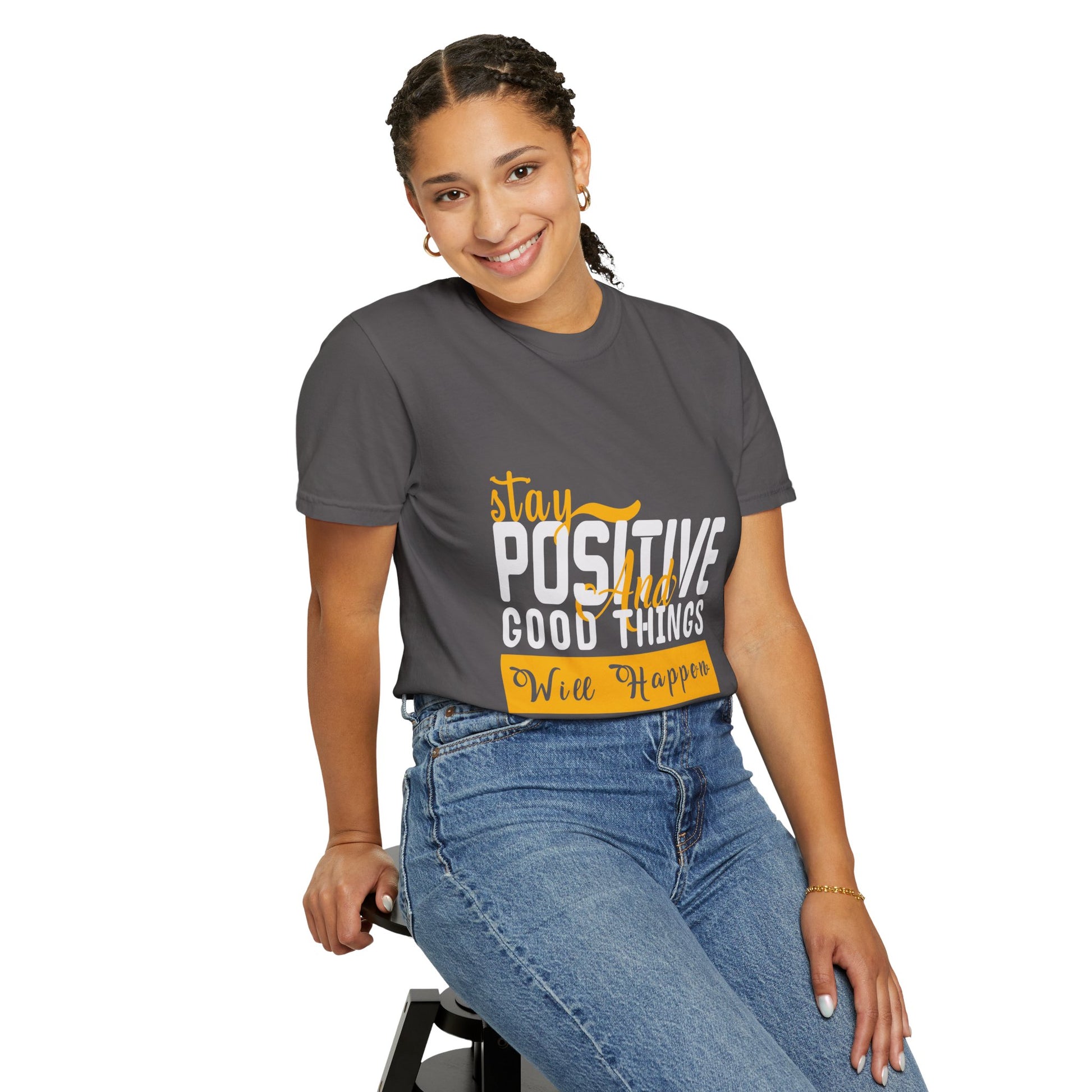 Stay Positive T-Shirt - Unisex Garment-Dyed Tee for Motivational Style