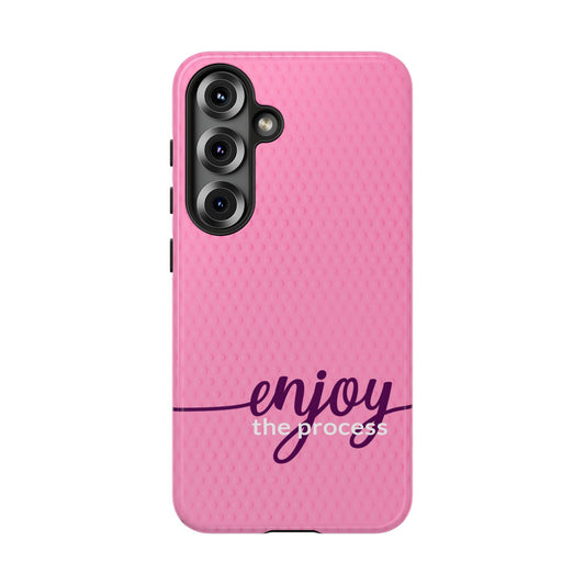 Enjoy the Process Tough Case - Motivational Pink Phone Cover for Women