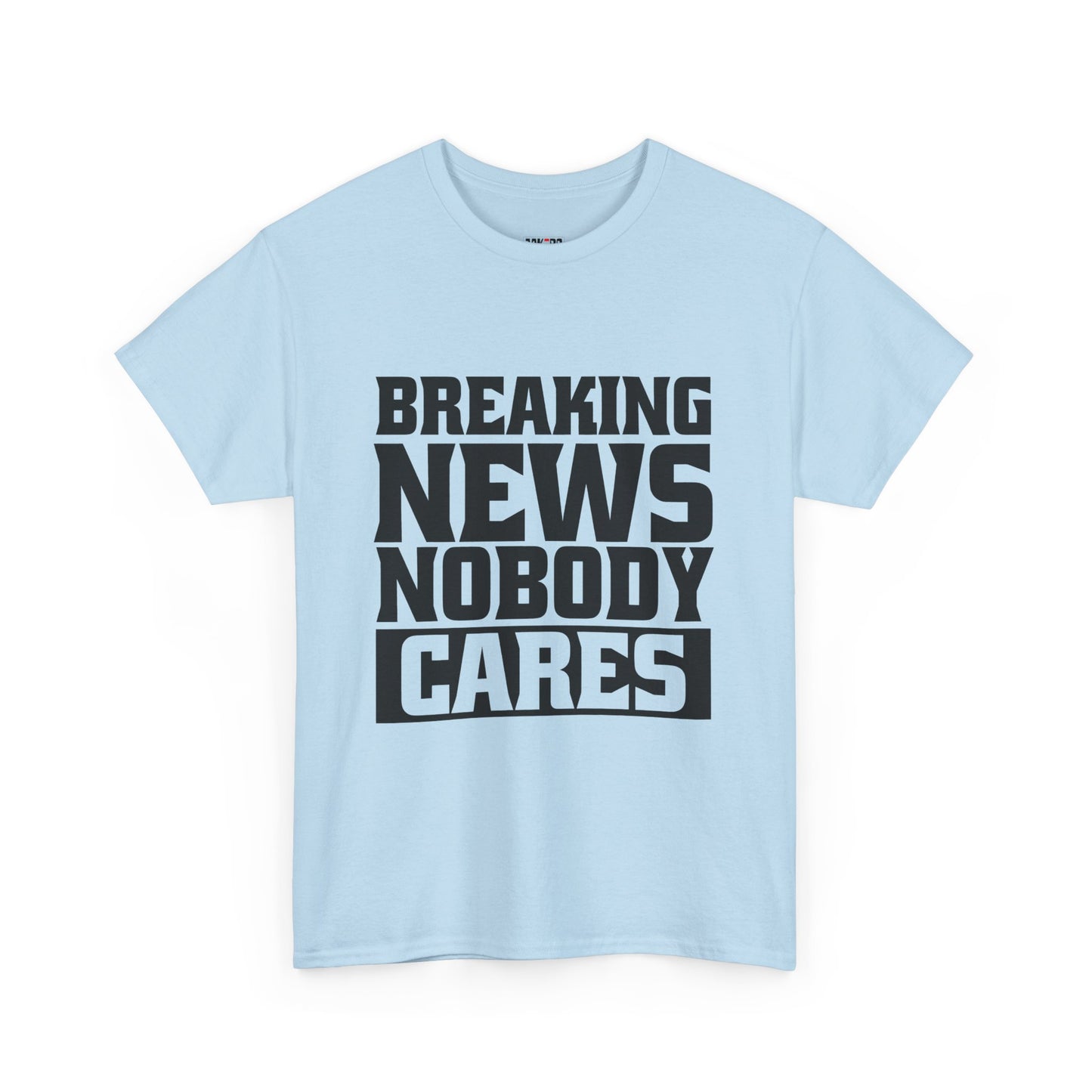 Breaking News Nobody Cares Unisex Cotton T-Shirt