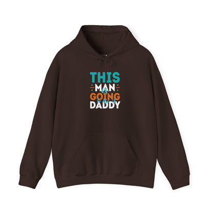 This Man Going Daddy Hooded Sweatshirt, Funny Gift for Dads