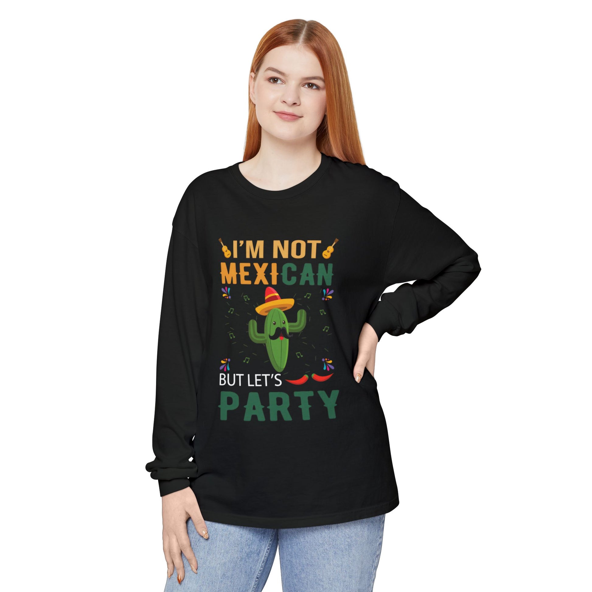 Funny Unisex Long Sleeve T-Shirt - "I’m Not Mexican But Let’s Party"