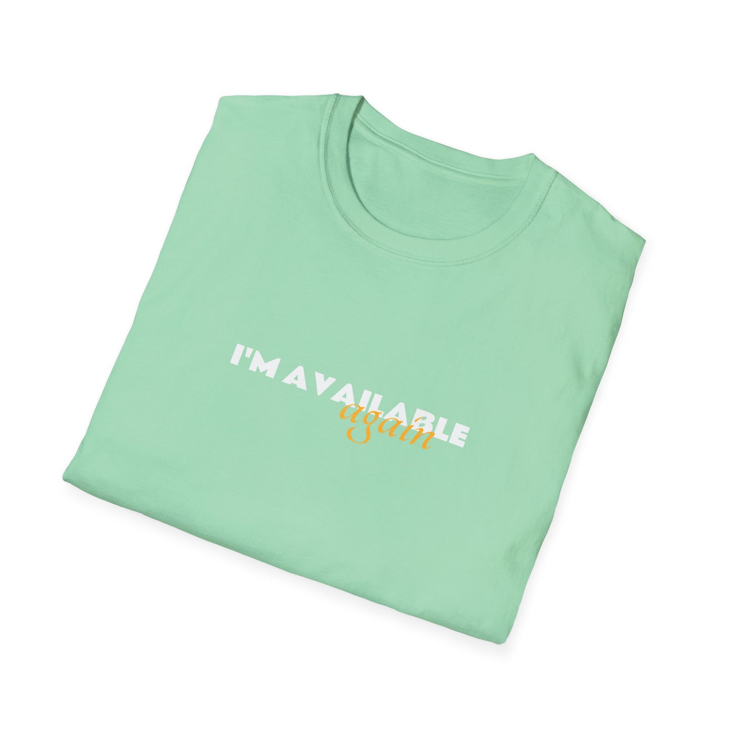 I'm Available Again Unisex Softstyle T-Shirt