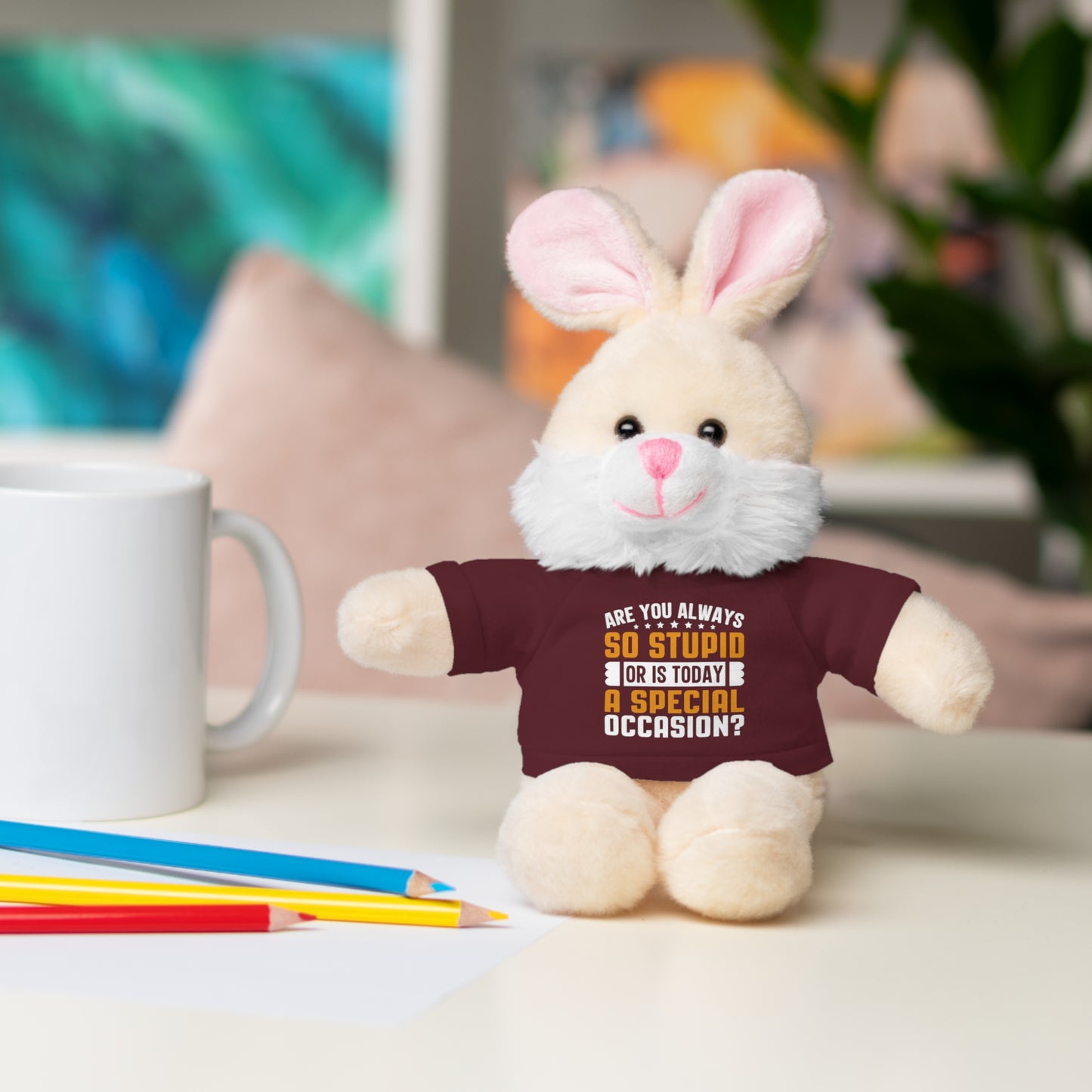 Adorable Stuffed Animal with Tee, Are You Always So Stupid