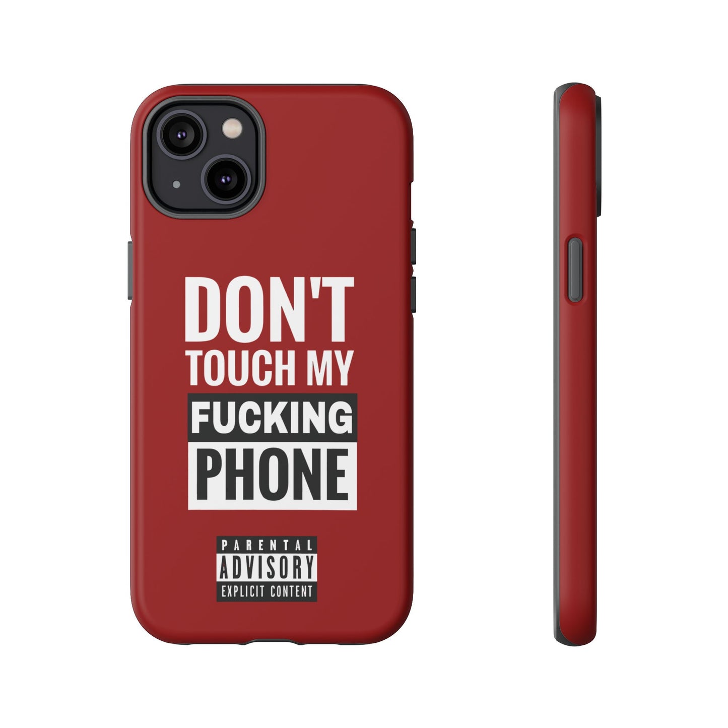 Funny Phone Case, Don’t Touch My Phone