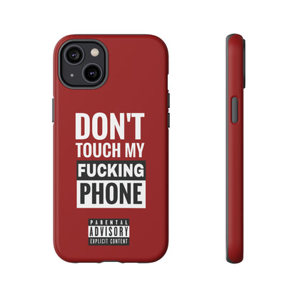 Funny Phone Case, Don’t Touch My Phone