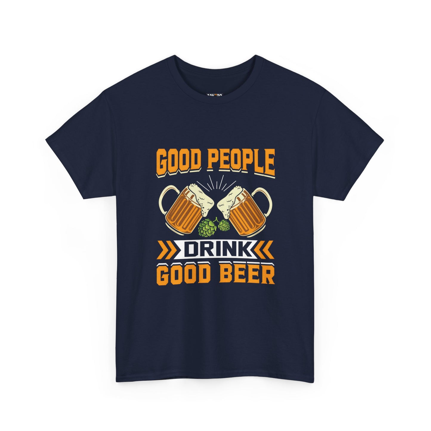 Funny Beer Slogan Tee, Good People Drink Good Beer