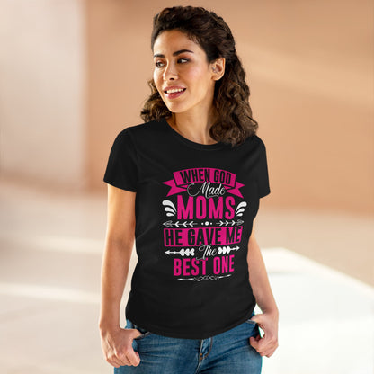 When God Made Moms, He Gave Me the Best One T-Shirt