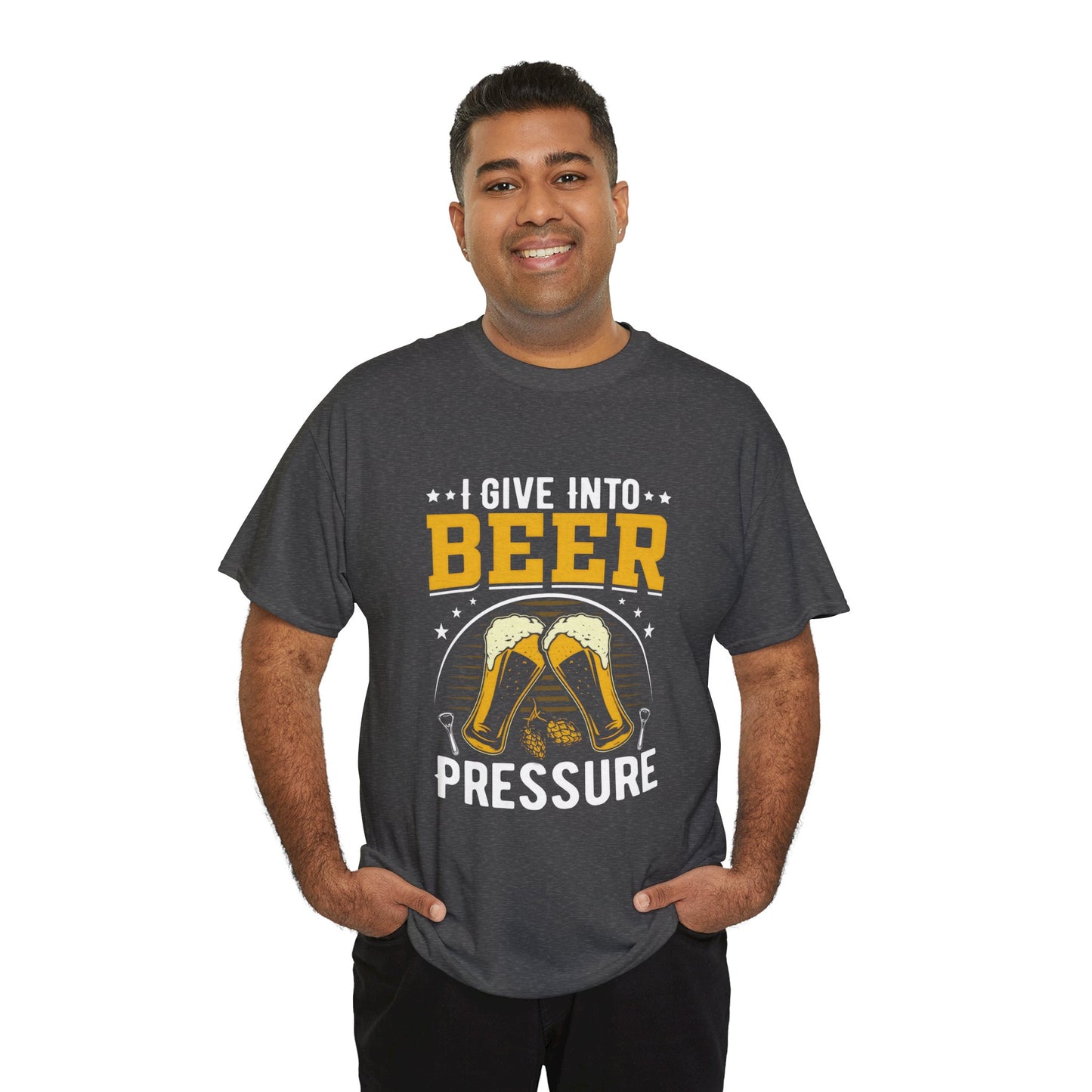 Funny Beer Slogan Tee, I Give Into Beer Pressure