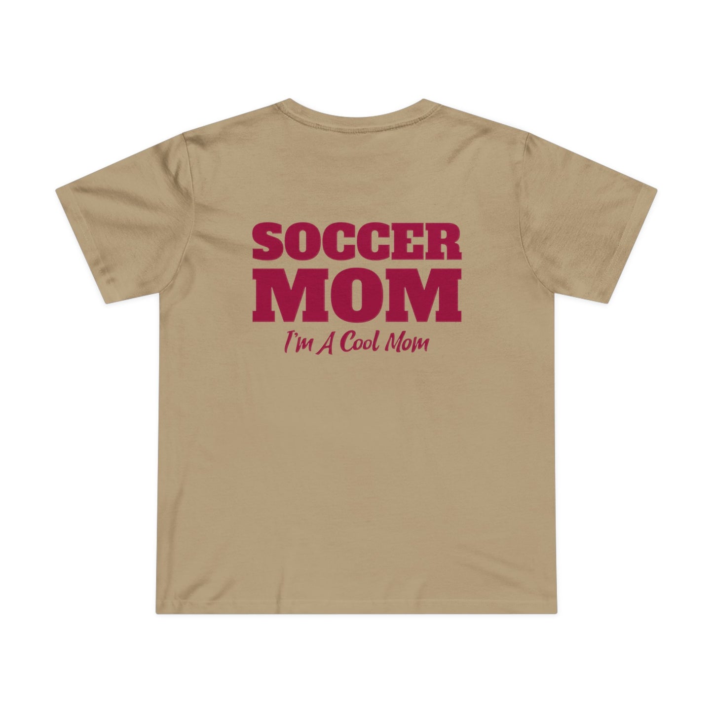 Soccer Mom I'm A Cool Mom Women’s Maple Tee