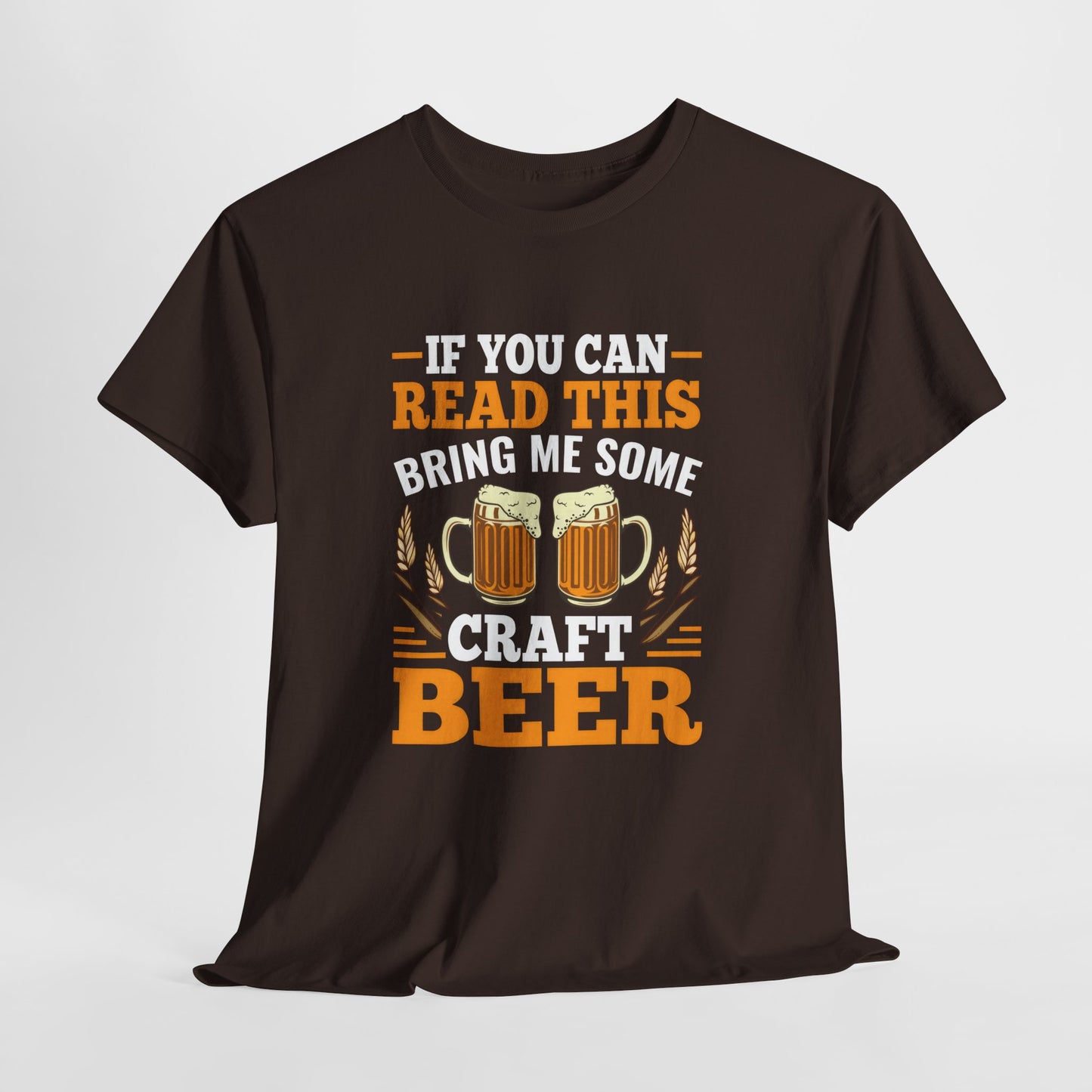 Funny Beer Slogan Tee, If You Can Read This