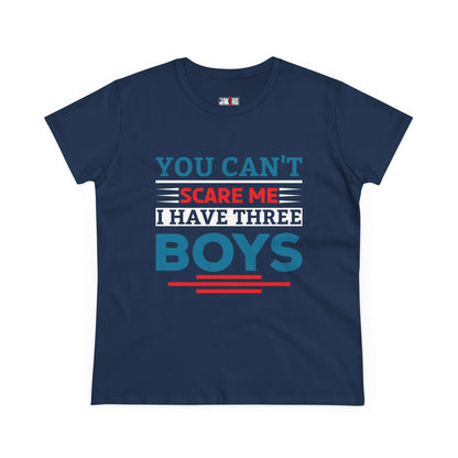 Funny Moms Tee - 'You Can't Scare Me, I Have Three Boys' Cotton T-Shirt