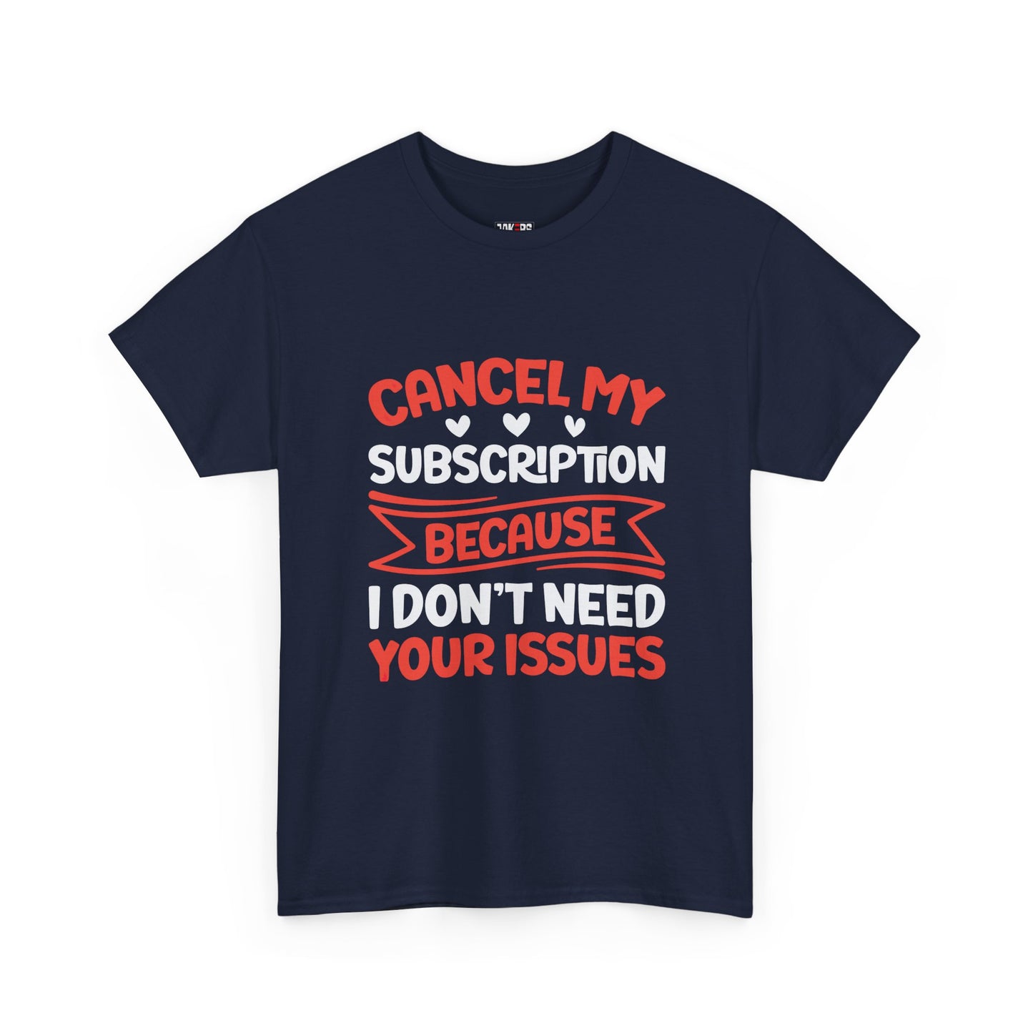 Cancel My Subscription T-Shirt - Funny Graphic Tee