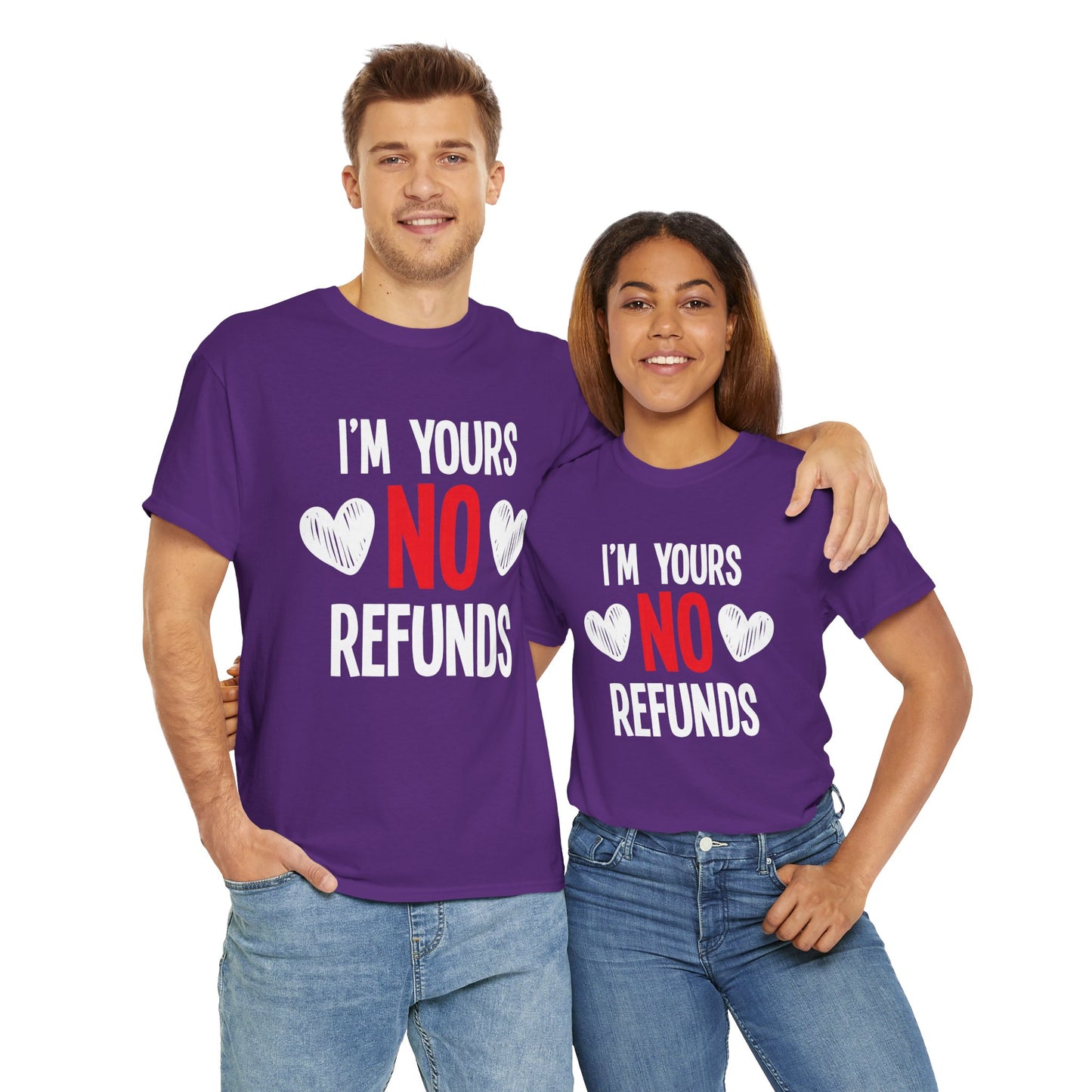 I'm Yours No Refounds Tee