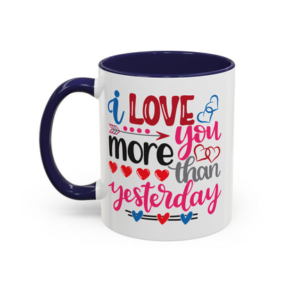 Love You More Than Yesterday Coffee Mug, 11oz, 15oz