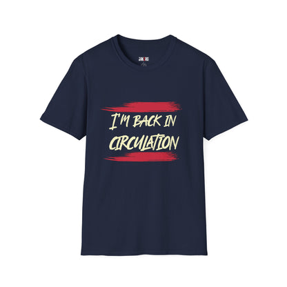 I'm Back In Circulacion T-Shirt