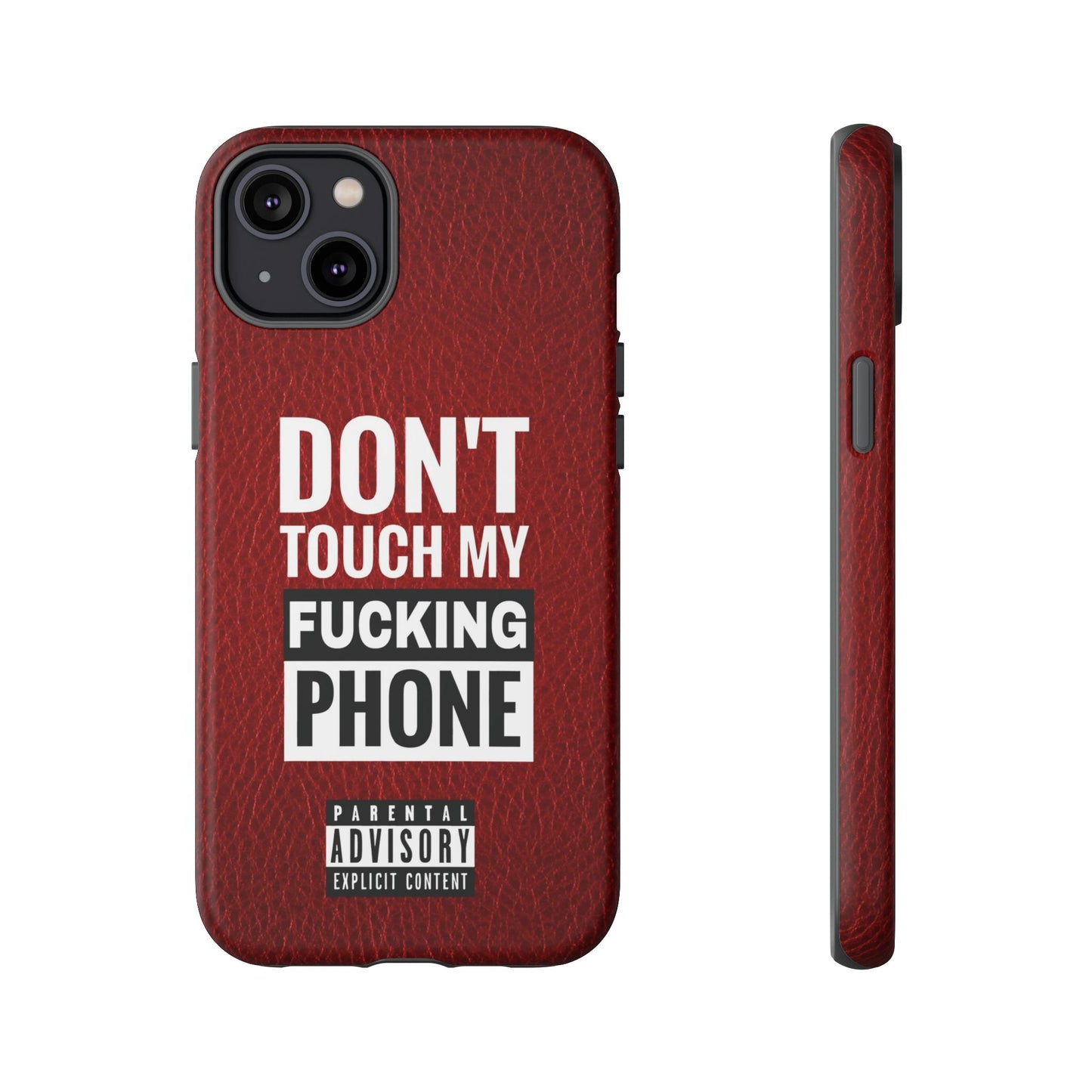 Funny Phone Case, Don’t Touch My Phone