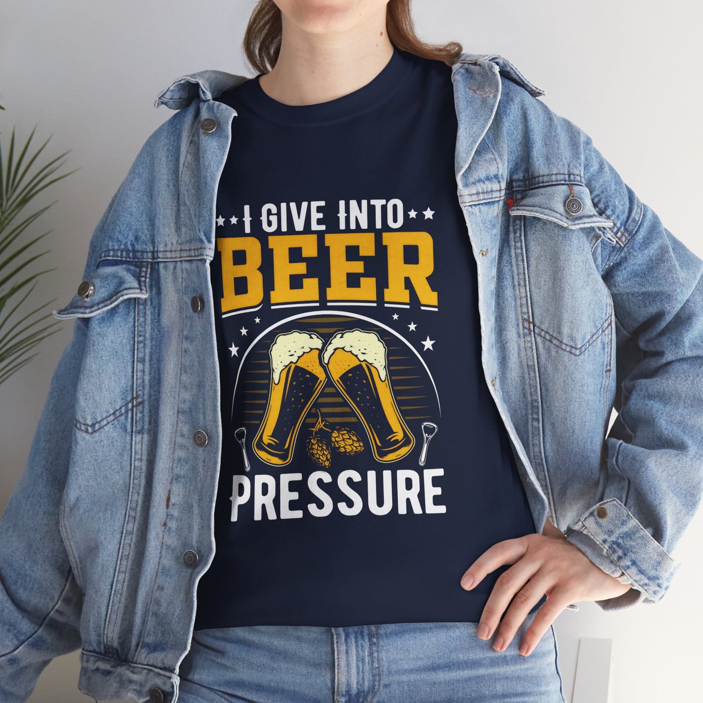 Funny Beer Slogan Tee, I Give Into Beer Pressure