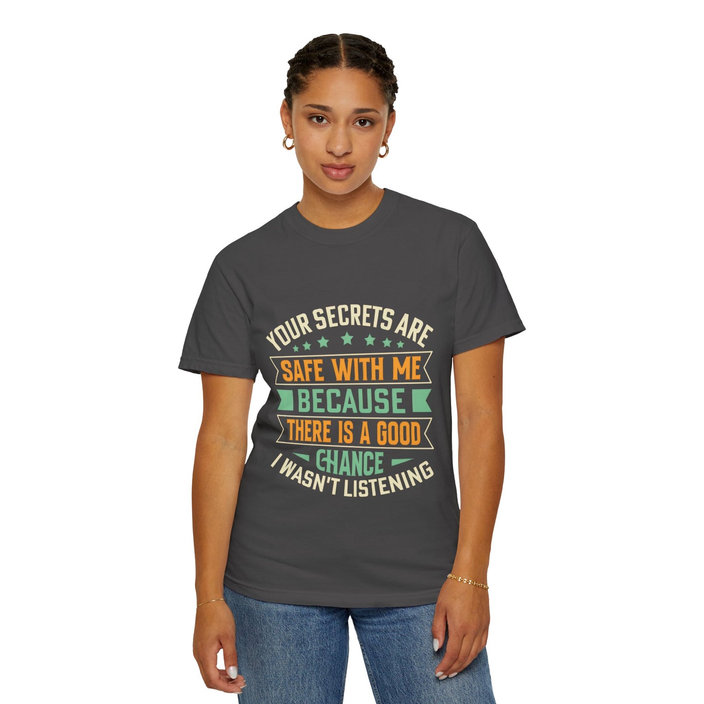 "Your Secrets Are Safe With Me" - Unisex Garment-Dyed T-Shirt