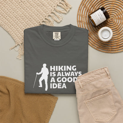 Hiking Is Always A Good Idea Unisex T-shirt